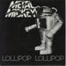 Metal Mickey Lollipop Lollipop - A Label UK Promo 7" vinyl single (7 inch record / 45) EMI2895