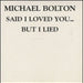 Michael Bolton Said I Loved You...But I Lied UK Promo CD single (CD5 / 5") SAMPCD1964