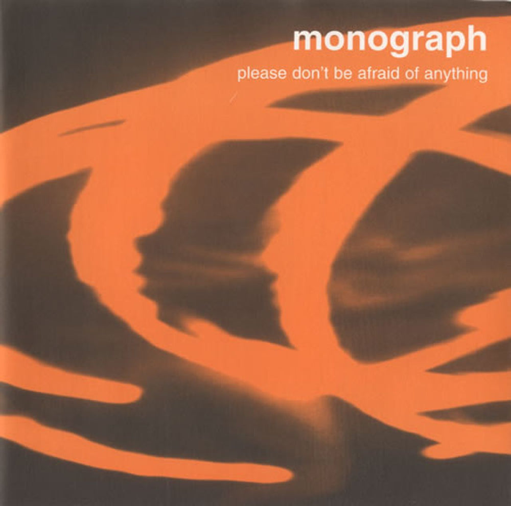 Monograph Please Don't Be Afraid Of Anything UK 7" vinyl single (7 inch record / 45) SHINKANSEN15