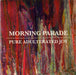 Morning Parade Pure Adulterated Joy / Alienation / Love Thy Neighbour UK Promo 3-CD album set (Triple CD) 3 PROMO CDS