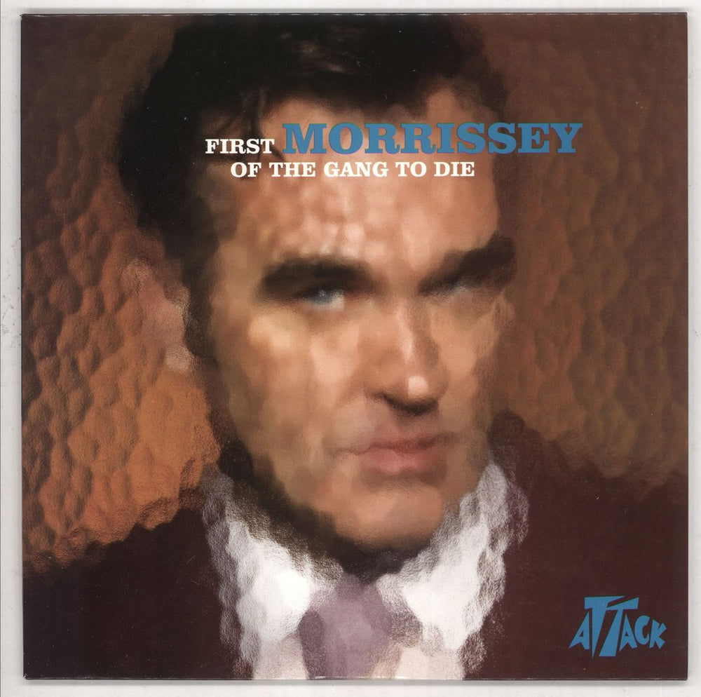 Morrissey First Of The Gang To Die UK 7" vinyl single (7 inch record / 45) ATKSI003