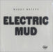 Muddy Waters Electric Mud US CD album (CDLP) CHD9364