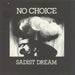 No Choice Sadist's Dream UK 7" vinyl single (7 inch record / 45) RIOT20