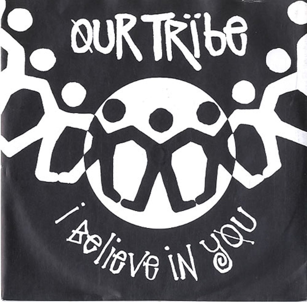 Our Tribe I Believe In You UK 7" vinyl single (7 inch record / 45) TAB117