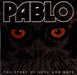 Pablo The Story Of Love And Hate UK Promo CD album (CDLP) CDMFN287