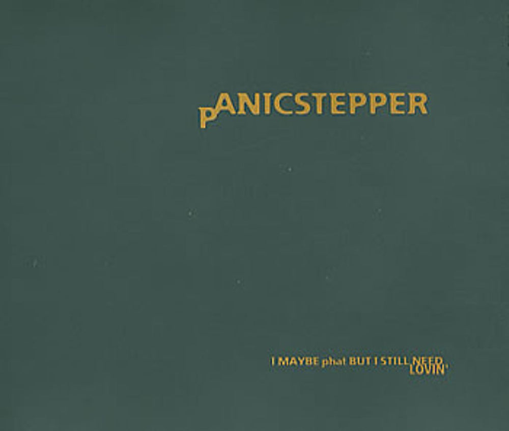 Panicstepper I Maybe Phat But I Still Need Lovin' EP UK CD single (CD5 / 5") FLO011