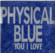 Physical Blue You I Love UK 7" vinyl single (7 inch record / 45) BON5