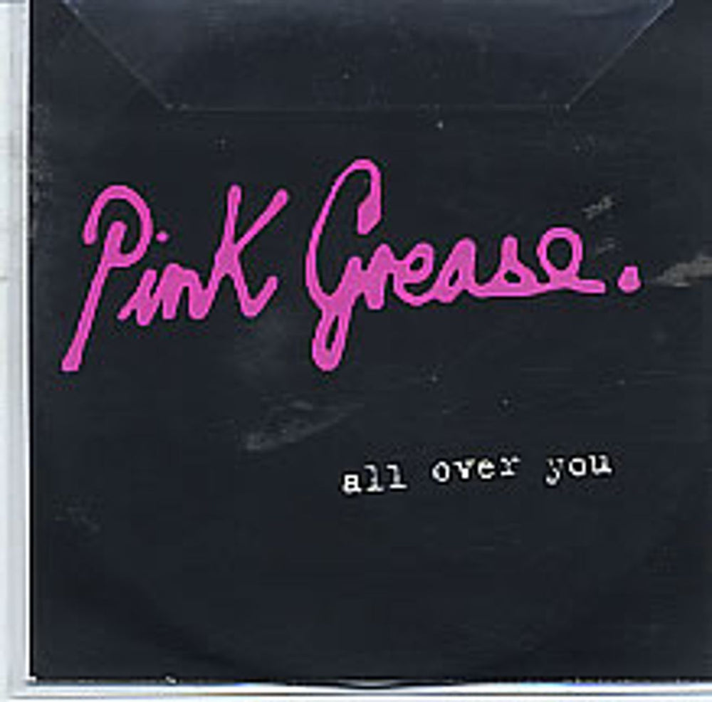 Pink Grease All Over You UK Promo CD-R acetate CD-R ACETATE