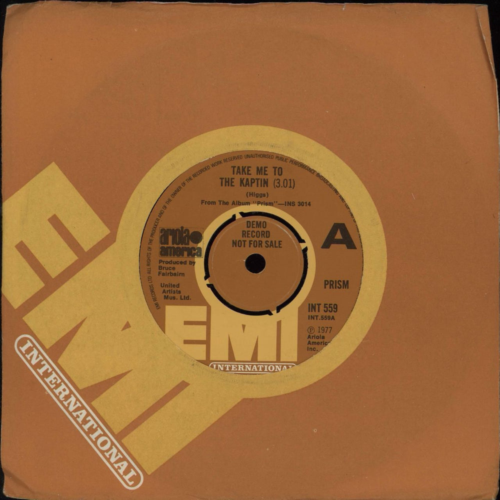 Prism (Canadian) Take Me To The Kaptin UK Promo 7" vinyl single (7 inch record / 45) INT559