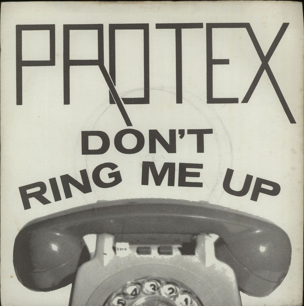 Protex Don't Ring Me Up UK 7" vinyl single (7 inch record / 45) RT/GOT1