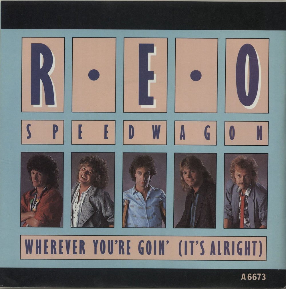 R.E.O. Speedwagon Wherever You're Goin' [It's Alright] UK 7" vinyl single (7 inch record / 45) A6673