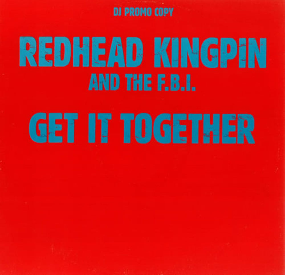 Redhead Kingpin And The F.B.I. Get It Together UK Promo 12" vinyl single (12 inch record / Maxi-single) TENX361DJ