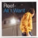 Reef All I Want UK CD single (CD5 / 5") 6708222