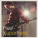 Reef Superhero UK Promo CD single (CD5 / 5") XPCD2497