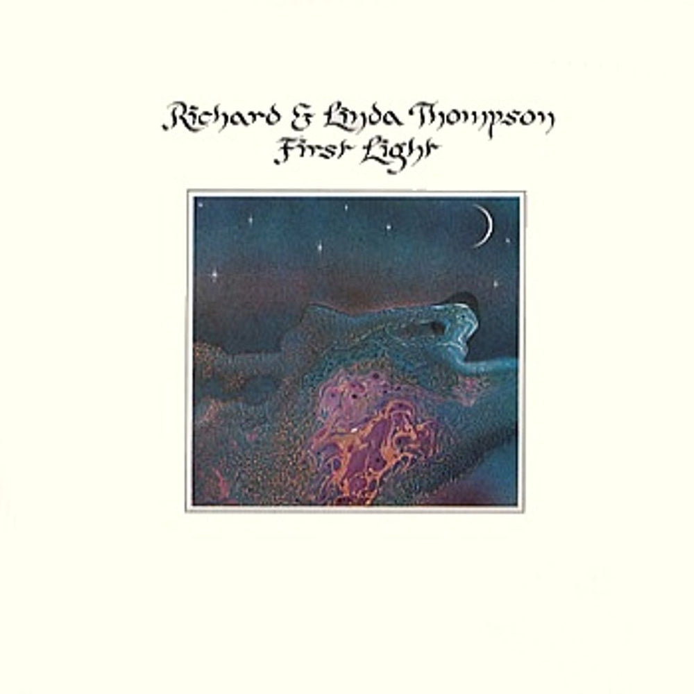 Richard & Linda Thompson First Light UK vinyl LP album (LP record) CHR1177