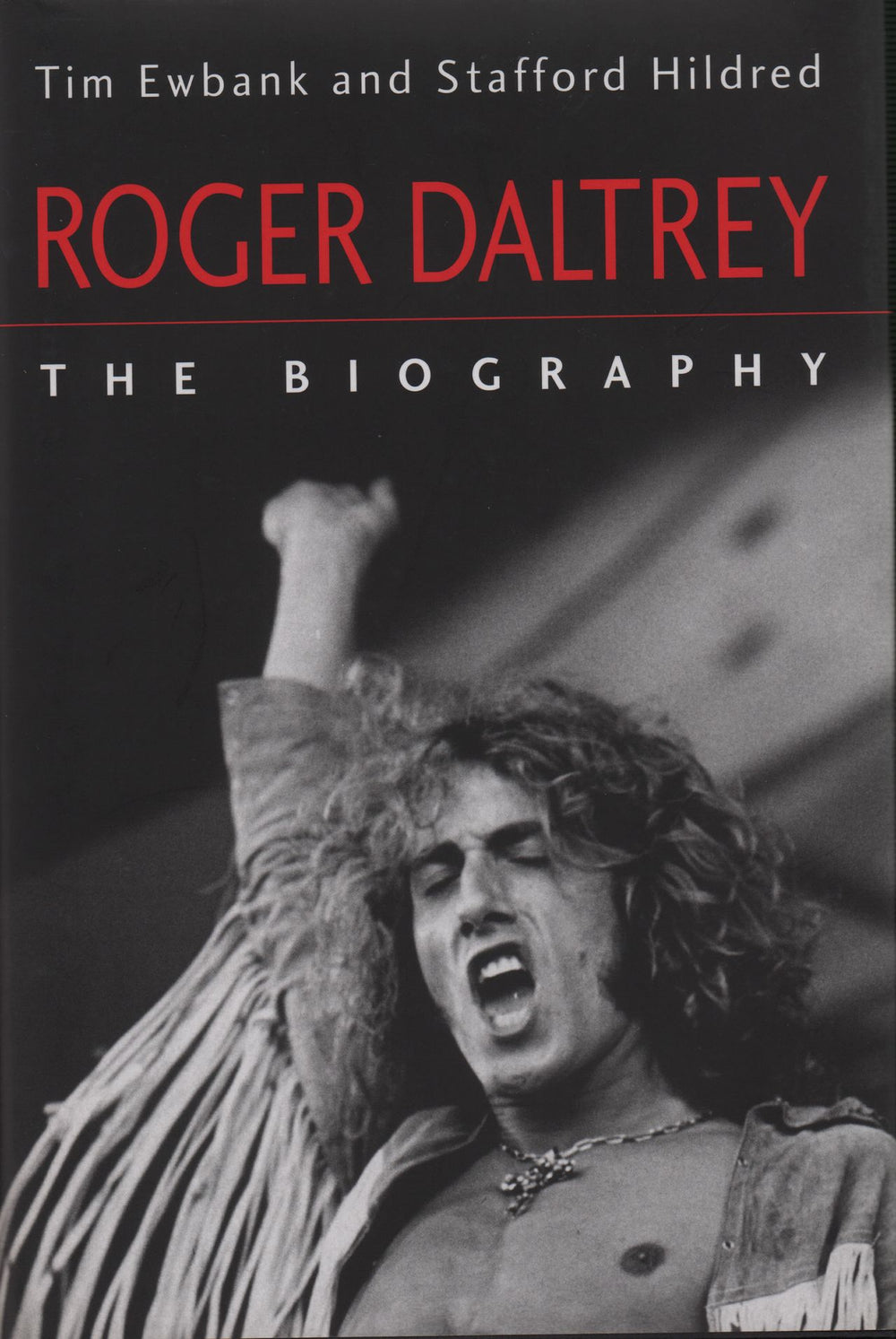 Roger Daltrey Roger Daltrey: The Biography UK book 0-7499-5029-3