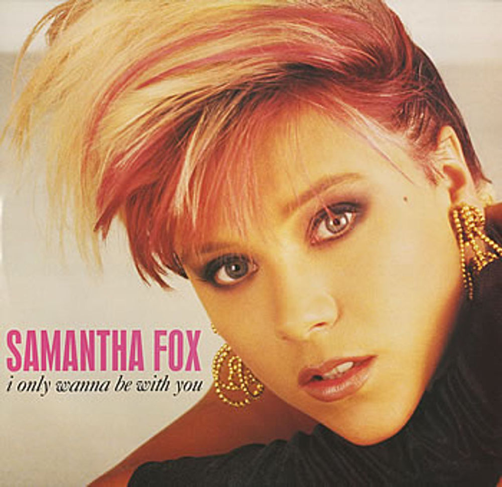 Samantha Fox I Only Wanna Be With You UK 12" vinyl single (12 inch record / Maxi-single) FOXYT11