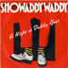 Showaddywaddy A Night At Daddy Gees UK 7" vinyl single (7 inch record / 45) ARIST314