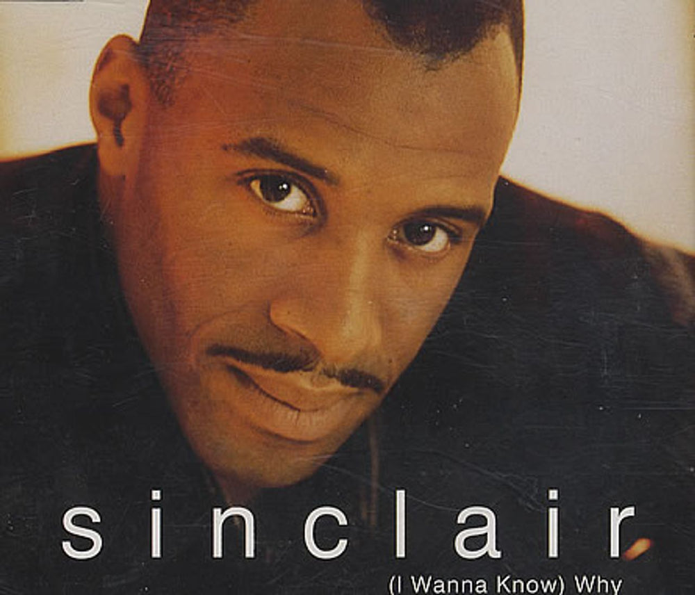 Sinclair (I Wanna Know) Why UK CD single (CD5 / 5") DDDOME1009