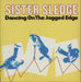 Sister Sledge Dancing On The Jagged Edge UK 7" vinyl single (7 inch record / 45) A9520