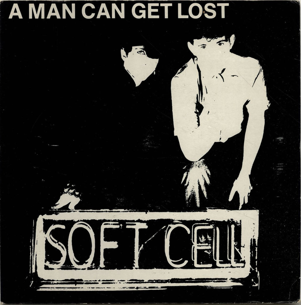 Soft Cell A Man Can Get Lost - EX UK 7" vinyl single (7 inch record / 45) HARD1