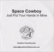 Space Cowboy Just Put Your Hands In Mine UK Promo CD-R acetate CD-R ACETATE