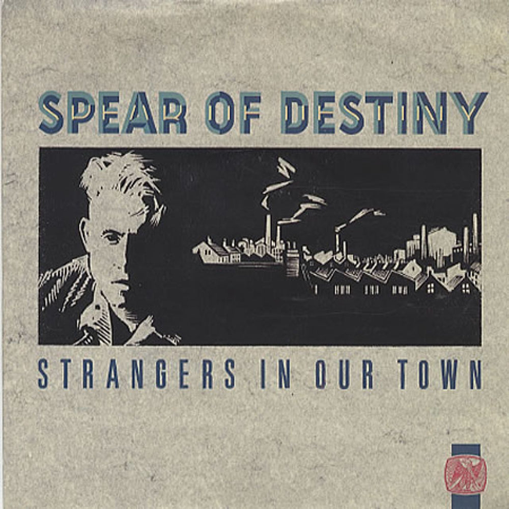 Spear Of Destiny Strangers In Our Town UK 7" vinyl single (7 inch record / 45) TEN148