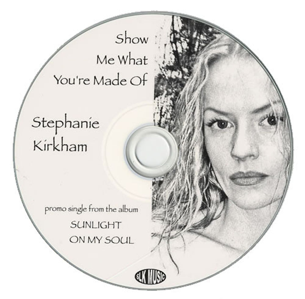 Stephanie Kirkham Show Me What Your Made Of UK Promo CD single (CD5 / 5") PROMOTIONAL CD