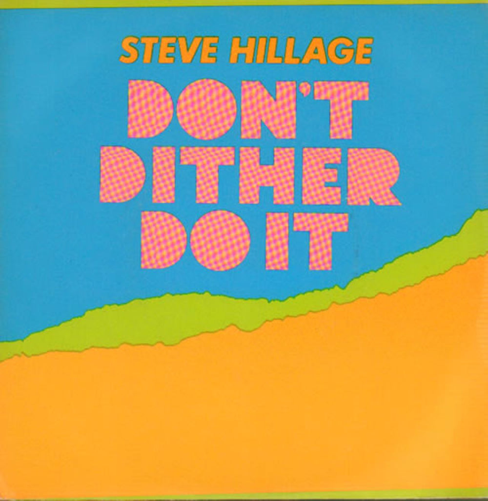 Steve Hillage Don't Dither Do It UK 7" vinyl single (7 inch record / 45) VS313