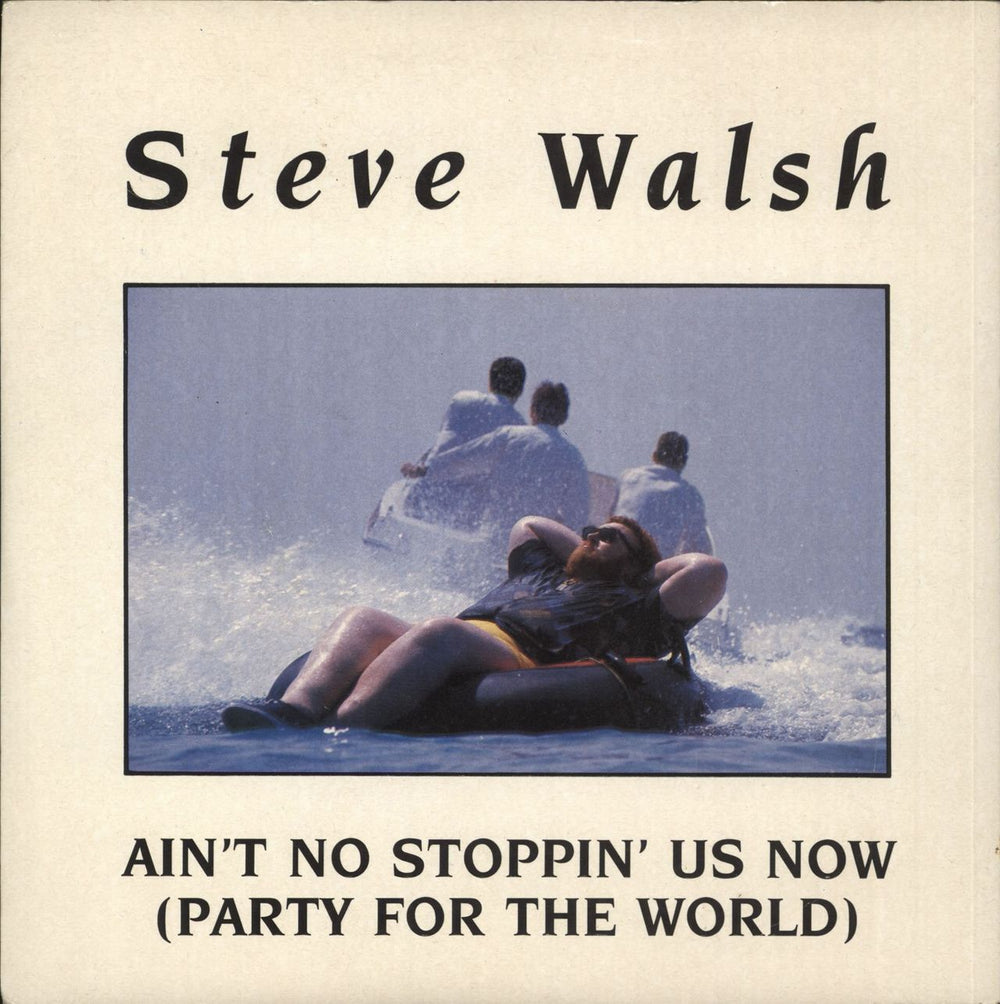 Steve Walsh Ain't No Stoppin' Us Now [Party For The World] UK 7" vinyl single (7 inch record / 45) A1304