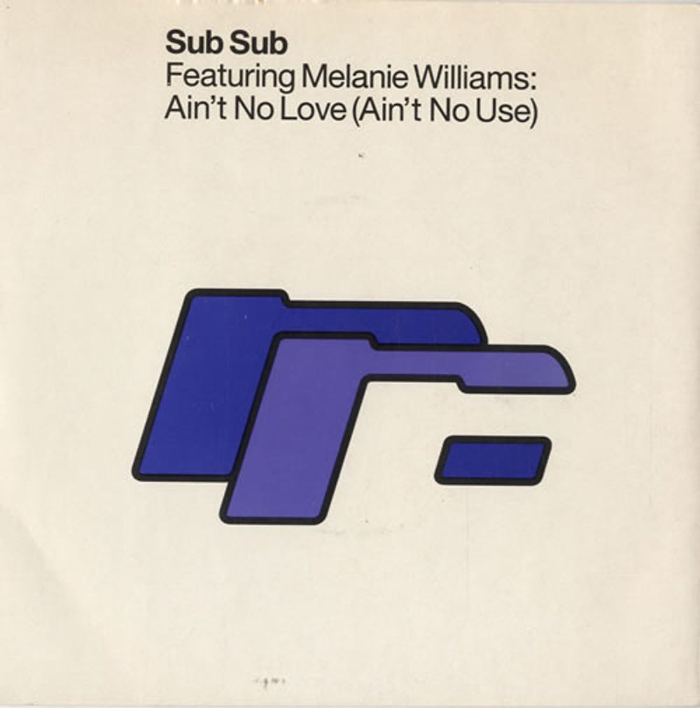 Sub Sub Ain't No Love [Ain't No Use] UK 7" vinyl single (7 inch record / 45) 7ROB9