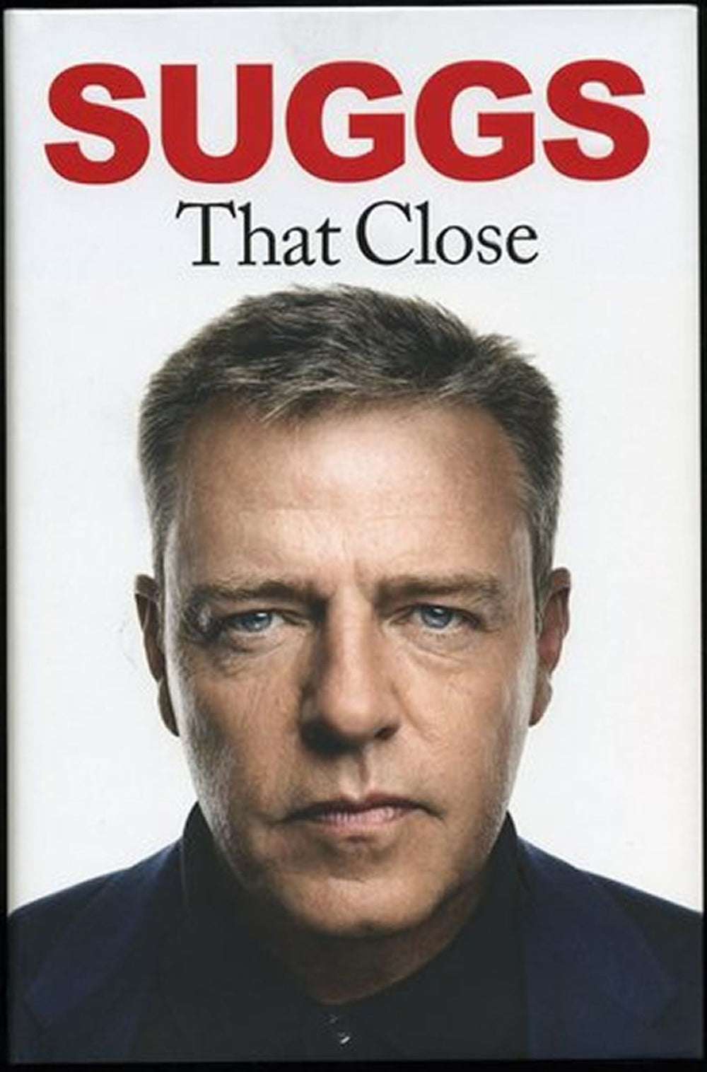 Suggs That Close - Hardback UK book 978-0-85738-953-4