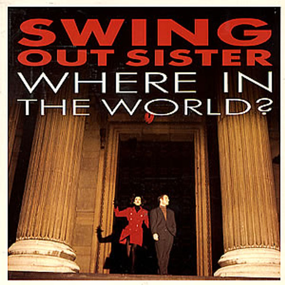 Swing Out Sister Where In The World? UK 7" vinyl single (7 inch record / 45) SWING7