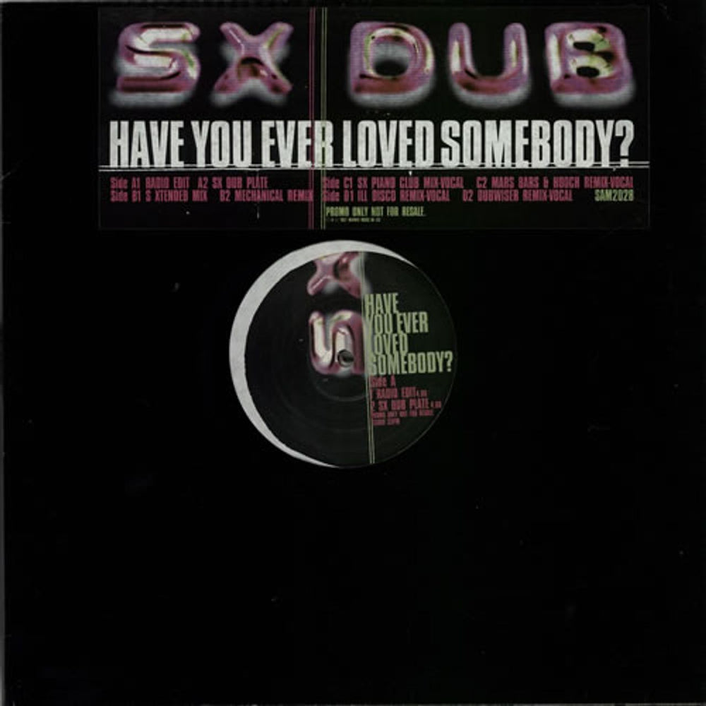 SX Dub Have You Ever Loved Somebody? UK Promo 12" vinyl single (12 inch record / Maxi-single) SAM2028