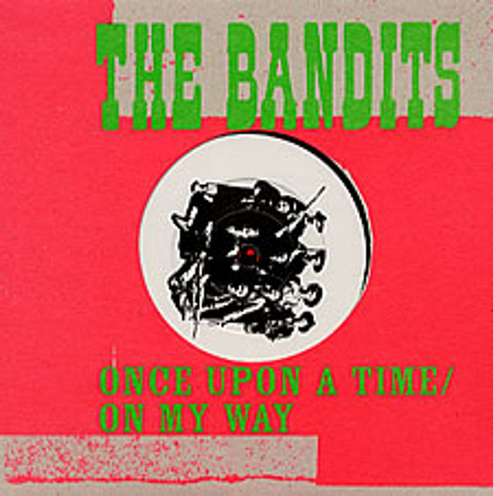 The Bandits (00s) Once Upon A Time/On My Way UK 7" vinyl single (7 inch record / 45) 7176-6-7