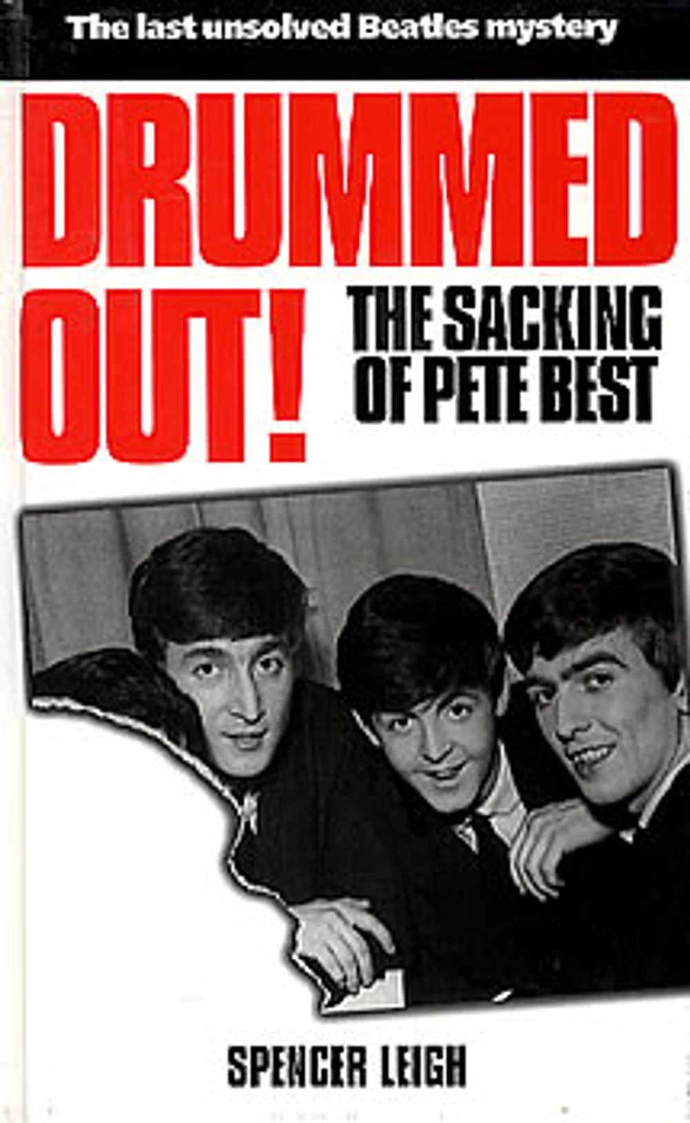 The Beatles Drummed Out! The Sacking Of Pete Best UK book 1900711044