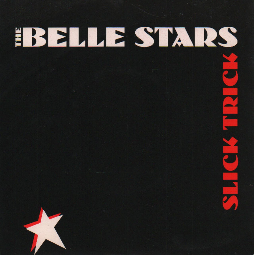 The Belle Stars Slick Trick UK 7" vinyl single (7 inch record / 45) BUY123