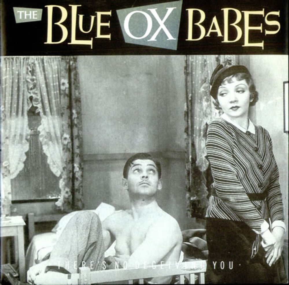 The Blue Ox Babes There's No Deceiving You UK 7" vinyl single (7 inch record / 45) GOBOB1