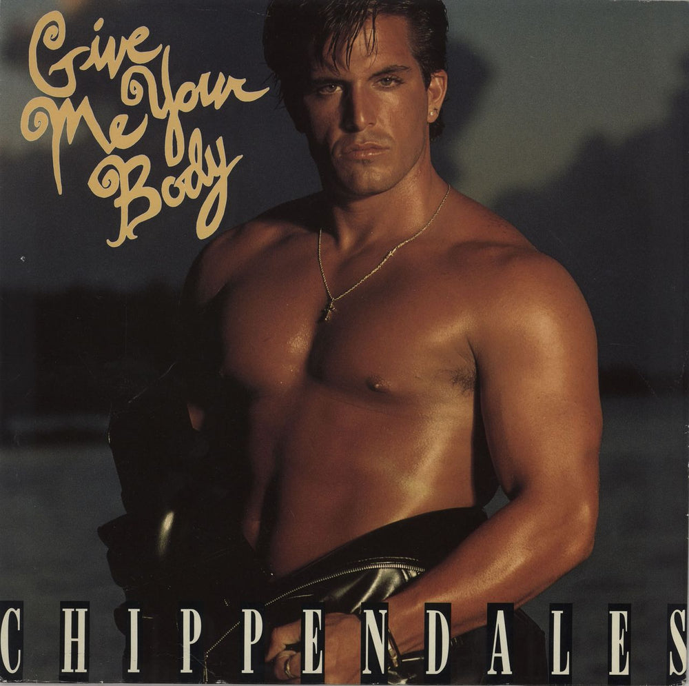 The Chippendales Give Me Your Body UK 12" vinyl single (12 inch record / Maxi-single) 12XSR3