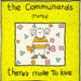 The Communards There's More To Love UK 12" vinyl single (12 inch record / Maxi-single) LONXR173