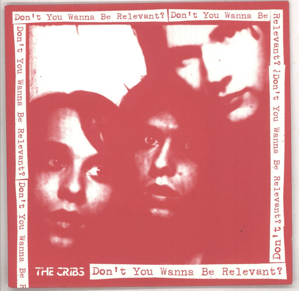 The Cribs Don't You Wanna Be Relevant? UK 7" vinyl single (7 inch record / 45) WEBB156SX