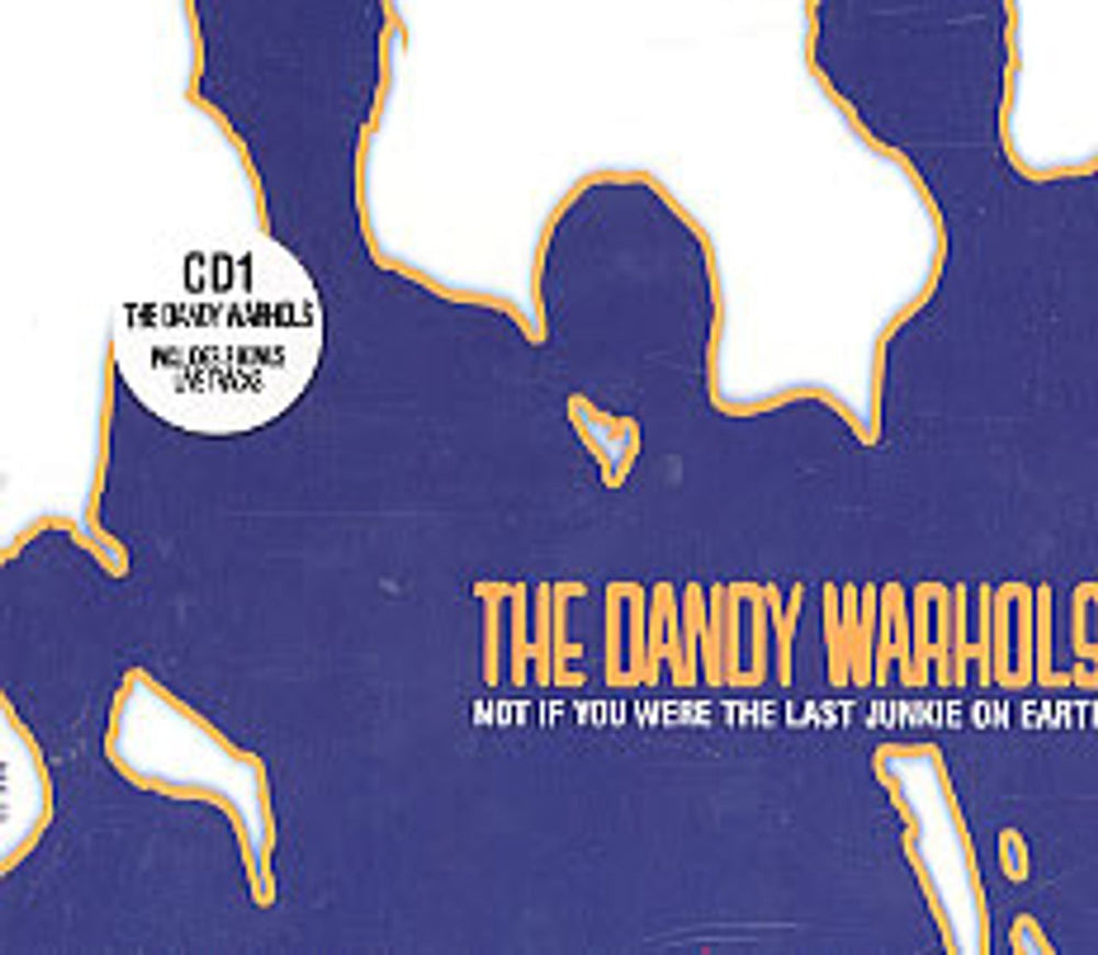 The Dandy Warhols Not If You Were The Last Junkie On Earth UK CD single (CD5 / 5") INT8785242