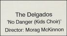 The Delgados No Danger (Kids Choir) UK Promo video (VHS or PAL or NTSC) PROMO VIDEO