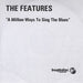 The Features A Million Ways To Sing The Blues UK CD-R acetate CD-R ACETATE