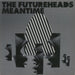 The Futureheads Meantime UK 7" vinyl single (7 inch record / 45) 679L088