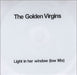 The Golden Virgins Light In Her Window UK Promo CD-R acetate CD-R ACETATE