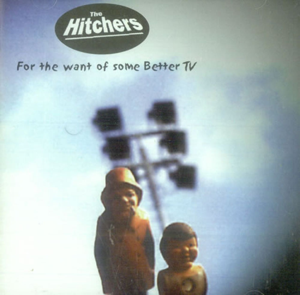 The Hitchers For Want Of Some Better TV European CD album (CDLP) MURCD10