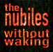 The Nubiles Without Walking UK 7" vinyl single (7 inch record / 45) LS02