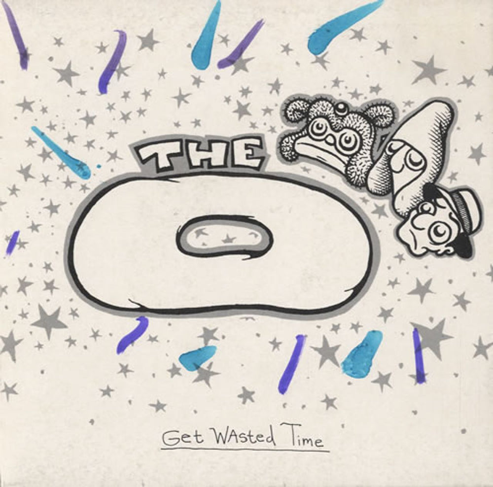 The O Get Wasted Time UK 7" vinyl single (7 inch record / 45) 5717807