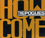 The Pogues How Come UK CD single (CD5 / 5") WEA011CD